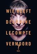 Wie heeft Delphine Lecompte vermoord | Delphine Lecompte | 