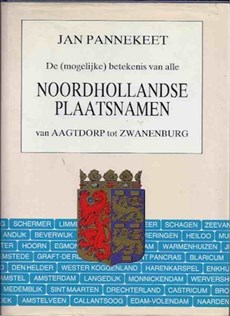 De (mogelijke) betekenis van alle Noordhollandse plaatsnamen van Aagtdorp tot Zwanenburg