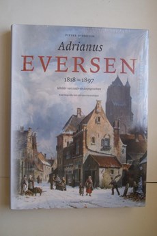 Adrianus Eversen 1818-1897, Schilder van stads- en dorpsgezichten