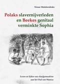 Polaks slavernijverleden en Beekes genitaal verminkte Sophia | Nizaar Makdoembaks | 