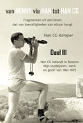 Van Henny via Han tot Han CG deel III Han CG belandt in Bussum, mijn studiejaren, werken en gezin 1961 - 1975 | Han C.G. Kemper | 