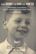 Van Henny via Han tot Han C.G. I Henny van de Lijnbaansgracht - Mijn kinderjaren van 1941-1953 | Han Cg Kemper | 