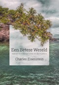 Een betere wereld | Charles Eisenstein | 