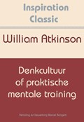 Denkcultuur of praktische mentale training | William Atkinson | 