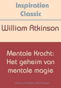 Mentale kracht: het geheim van mentale magie | William Atkinson | 