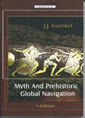 Myth And Prehistoric Global Navigation | J.J. Fraenkel | 