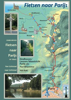 Onbegrensd Fietsen naar Parijs of terug - Van Eindhoven / Leuven / Gent / Brussel / Maastricht naar Parijs - fietsgids