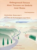 Onbegrensd fietsen van Amsterdam naar Rome deel 3: Florence - Rome fietsgids | Benjaminse, Paul | 