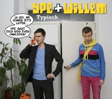 Ype + Willem / 2 Typisch