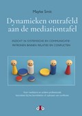 Dynamieken ontrafeld aan de mediationtafel | Mayke Smit | 