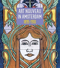 Art Nouveau in Amsterdam 1895-1910