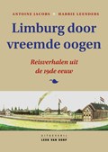 Limburg door vreemde oogen - reisverhalen uit de 19de eeuw | Antoine Jacobs ; Harrie Leenders | 