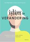 Islam in verandering | Joas Wagemakers ; Martijn de Koning | 