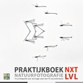Praktijkboek Natuurfotografie NXT LVL | Theo Bosboom ; Johan van de Watering ; Johan van der Wielen ; Roeselien Raimond | 