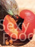 Sexy food | Machtelt de Vries ; Marina Goudsblom | 