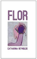 Flor | Catharina Reynolds | 