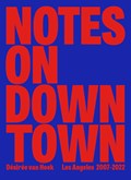 Notes On Downtown | Désirée Van Hoek | 