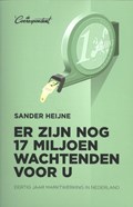 Er zijn nog 17 miljoen wachtenden voor u | Sander Heijne | 