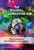 The Divinity Of Mankind / Part 1 | Gabriela Gaastra-Levin ; Reint Gaastra-Levin | 
