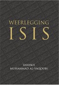 Weerlegging ISIS | Shaykh Muhammad Al-Yaqoubi | 