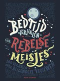 Bedtijdverhalen voor rebelse meisjes | Elena Favilli ; Francesca Cavallo | 