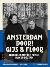 Amsterdam door! Gijs & Floor - Negen wandelingen vanaf de Dam | Gijs Stork ; Floor van Spaendonck | 9789083014869