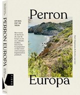Perron Europa - treinreizen Europa | Bart Giepmans ; Bonita van Lier ; Gerdien Barnard ; Bonnie Joosten | 9789083014883