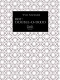 007 : Double-O-Dood | Yvo Nafzger | 