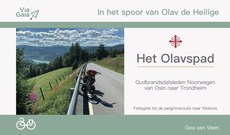 Het Olavspad fietsgids : Van Oslo naar Trondheim of van Trondheim naar Oslo - Via Gaia