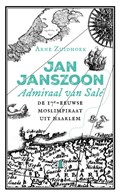 Jan Janszoon, admiraal van Salé | Arne Zuidhoek | 