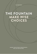 The fountain, make wise choices | Els van Steijn | 