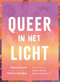 Queer in het licht | Naomi Grant ; Rashida Moentadj ; Rubaina Bhikhie | 