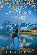 A Pilgrim's Heart | Elles Lohuis | 