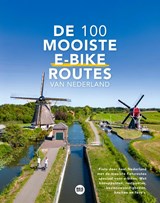 De 100 mooiste e-bike routes van Nederland | Marlou Jacobs ; Godfried van Loo | 9789083241258