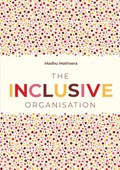 The Inclusive Organisation | Madhu Mathoera | 