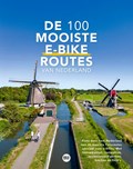 De 100 mooiste e-bike routes van Nederland | Marlou Jacobs ; Godfried van Loo | 