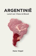 Argentinië, land van vlees en bloed | Hans Vogel | 