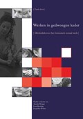 Werken in gedwongen kader | Anneke Menger ; Lous Krechtig ; Jacqueline Bosker | 