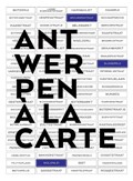 Antwerpen à la carte | Ilja Van Damme ; Leen Beyers | 