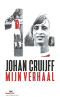 Johan Cruijff; mijn verhaal | Johan Cruijff ; Jaap de Groot | 