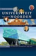 Universiteit van het Noorden: vier eeuwen academisch leven in Groningen 3: De zakelijke universiteit 1945-2021 | Klaas van Berkel | 