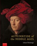 Autumntide of the Middle Ages | Johan Huizinga | 