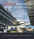 World Heritage of the Netherlands | Marjolein van Rotterdam | 