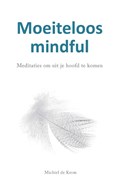 Moeiteloos mindful | Michiel de Krom | 