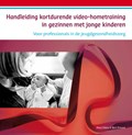 handleiding kortdurende video-hometraining in gezinnen met jonge kinderen | Marij Eliëns ; Bert Prinsen | 