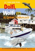 Dolfi, Wolfi en de geheime schuilplaats | J.F. van der Poel | 