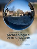 The value of an archaeological open-air museum is in its use | Roeland Paardekooper | 