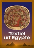 Textiel uit Egypte | Geralda Jurriaans-Helle ; Veerle van Kersen ; Tineke Rooijakkers ; Daniel Soliman | 