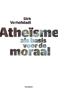 Atheisme als basis voor de moraal | Dirk Verhofstadt | 
