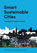 Smart Sustainable Cities | Martijn Rietbergen ; Evert-Jan Velzing ; Rien van Stigt | 